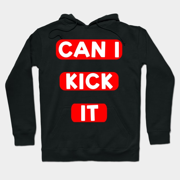 Can I kick it ( Cassloww) #10 Hoodie by footysloww